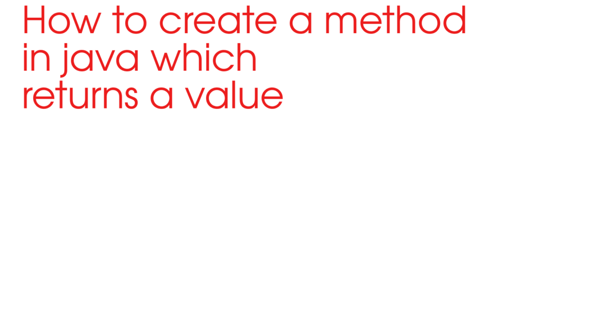 How to create a method in java which returns a value 2020