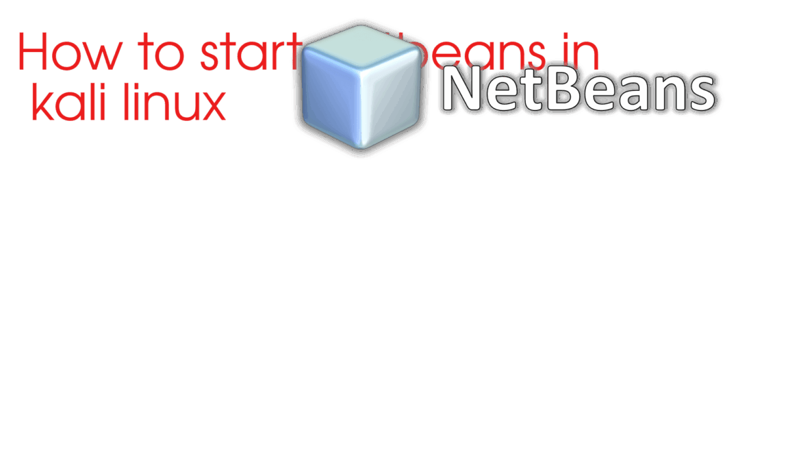 How to start netbeans in Kali Linux 2020