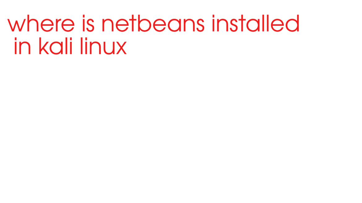 How to find where netbeans is installed in kali linux