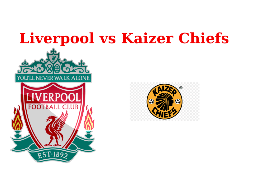 Liverpool vs Kaizer Chiefs