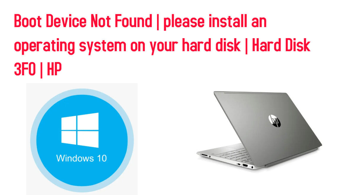 Boot Device Not Found | please install an operating system on your hard disk | Hard Disk 3FO |HP2022