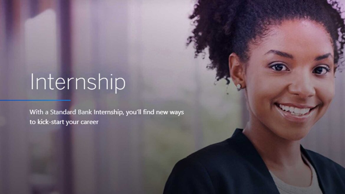 Sdandard bank Internship : We know that investing in ambitious young people like you now, will lead to a brighter future for Africa.